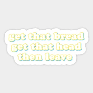 get that bread Sticker